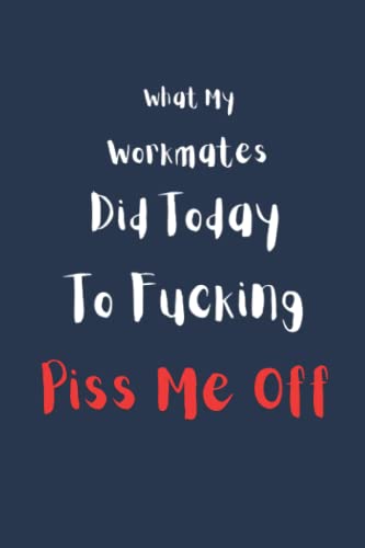 Read What my workmates did today to f%*king pi$$ me off, written by Joaney Artford Read What my workmates did today to f%*king pi$$ me off, written by Joaney Artford