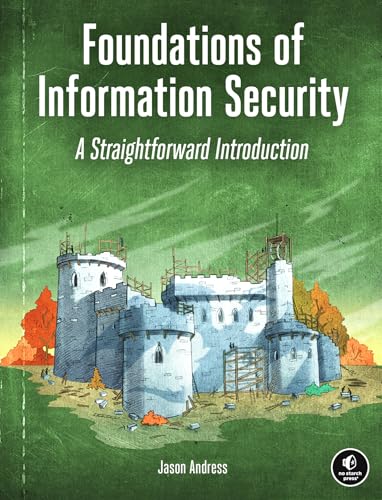 Read Foundations of Information Security: A Straightforward Introduction, written by Jason Andress