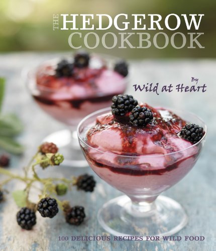 Read The Hedgerow Cookbook: 100 delicious recipes for wild food (Wild at Heart), written by Wild at Heart Read The Hedgerow Cookbook: 100 delicious recipes for wild food (Wild at Heart), written by Wild at Heart