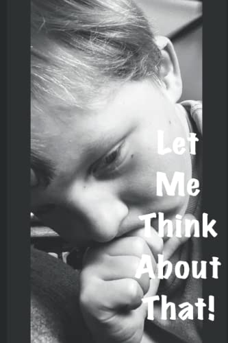 Read Let Me Think About That!, written by Wild At Heart Read Let Me Think About That!, written by Wild At Heart