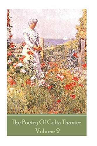 Read The Poetry of Celia Thaxter - Volume II, written by Ceila Thaxter