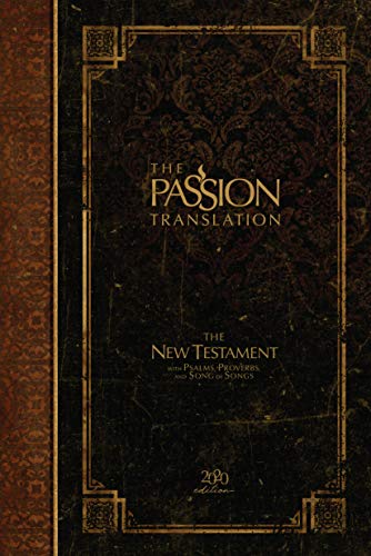 Read The Passion Translation New Testament (2020 Edition): With Psalms, Proverbs and Song of Songs (The Passion Translation (TPT)), written by Brian Simmons Read The Passion Translation New Testament (2020 Edition): With Psalms, Proverbs and Song of Songs (The Passion Translation (TPT)), written by Brian Simmons