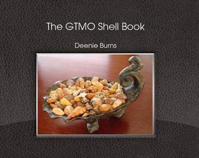 Read The GTMO Shell Book, written by Deenie Burns