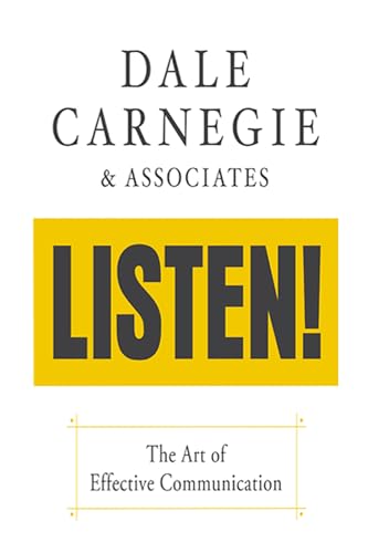 Read Listen!: The Art of Effective Communication: The Art of Effective Communication, written by Dale Carnegie & Associates