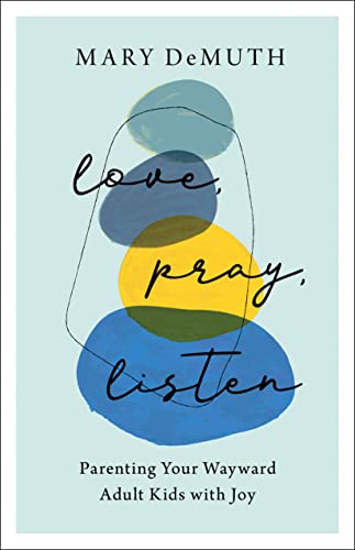 Read Love, Pray, Listen, written by DeMuth
