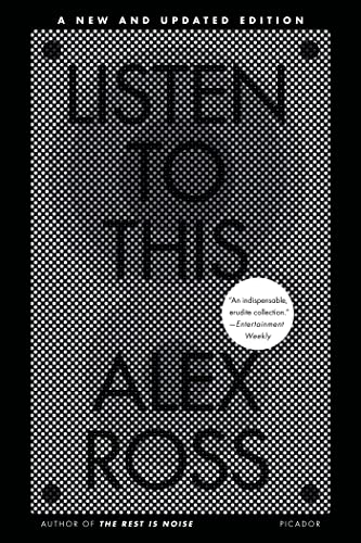 Read Listen to This, written by Alex Ross