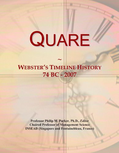 Read Quare: Webster's Timeline History, 74 BC - 2007, written by Icon Group International