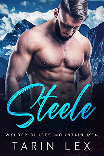 Read Steele: Mountain Man Rescue Romance (Wylder Bluffs Mountain Men Book 1), written by Tarin Lex