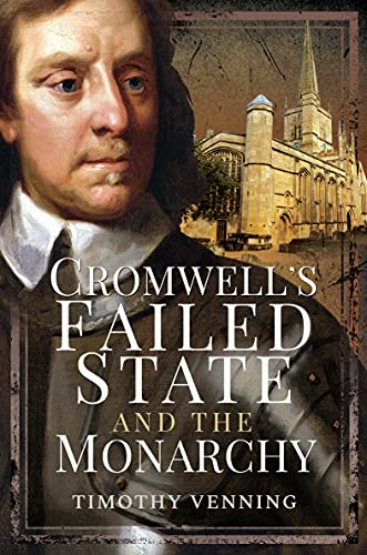 Read Cromwell's Failed State and the Monarchy, written by Timothy Venning