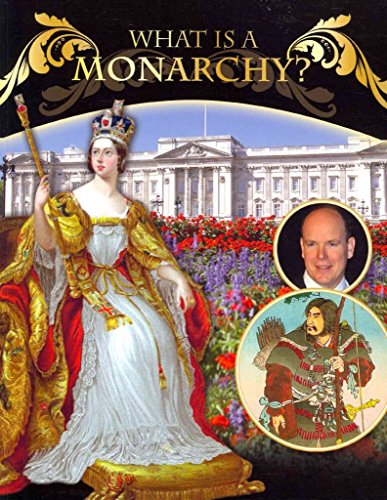 Read What Is A Monarchy? (Forms of Government), written by Margaret R Mead