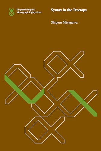 Read Syntax in the Treetops (Linguistic Inquiry Monographs), written by Shigeru Miyagawa