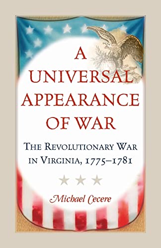 Read A Universal Appearance of War: The Revolutionary War in Virginia, 1775-1781, written by Michael Cecere