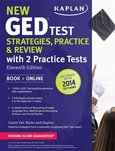 Read New GED® Test Strategies, Practice, and Review with 2 Practice Tests: Book + Online â?" Fully Updated for the 2014 GED (Kaplan Test Prep), written by Caren Van Slyke Read New GED® Test Strategies, Practice, and Review with 2 Practice Tests: Book + Online â?" Fully Updated for the 2014 GED (Kaplan Test Prep), written by Caren Van Slyke