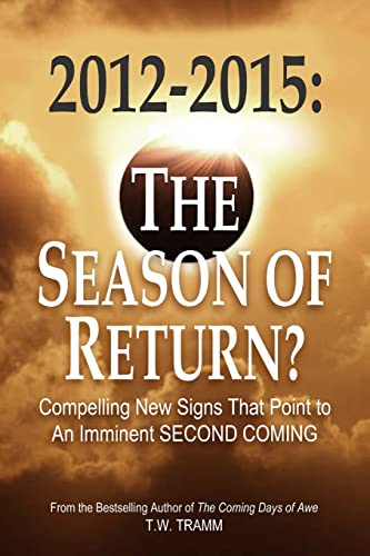 Read 2012-2015: The Season of Return?, written by T.W. Tramm Read 2012-2015: The Season of Return?, written by T.W. Tramm