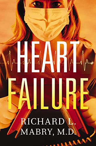 Read Heart Failure, written by Richard L. Mabry M.D. Read Heart Failure, written by Richard L. Mabry M.D.