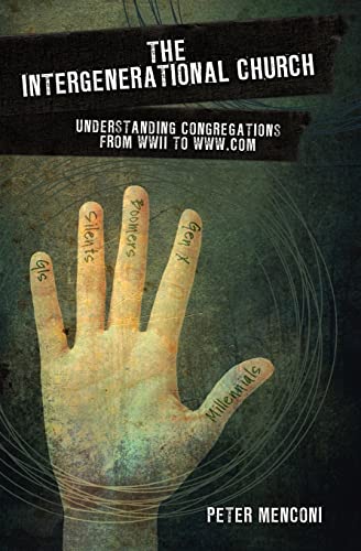 Read The Intergenerational Church: Understanding Congregations from WWII to www.com, written by Peter Menconi