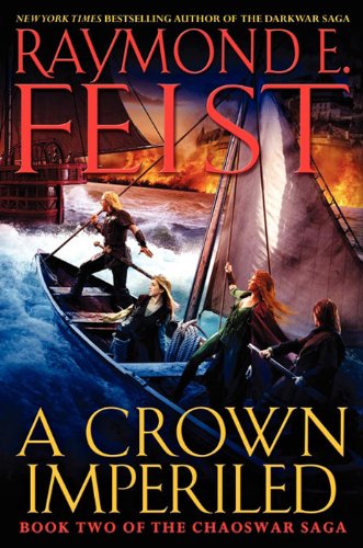 Read A Crown Imperiled: Book Two of the Chaoswar Saga, written by Raymond E. Feist Read A Crown Imperiled: Book Two of the Chaoswar Saga, written by Raymond E. Feist