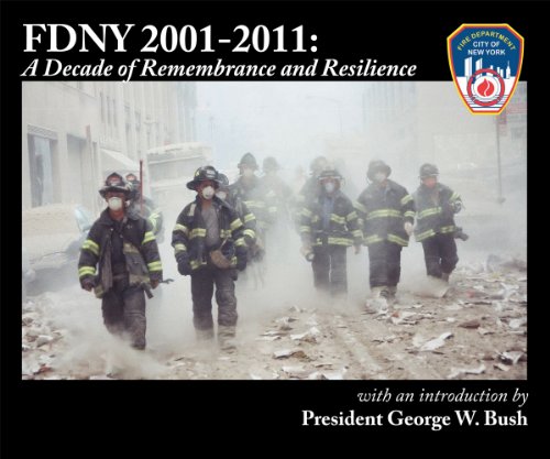 Read FDNY 2001-2011: A Decade of Remembrance and Resilience, written by FDNY Foundation