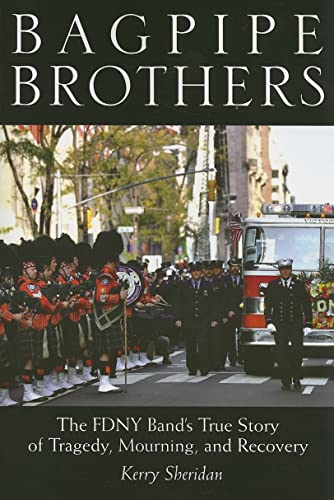 Read Bagpipe Brothers: The FDNY Band's True Story of Tragedy, Mourning, and Recovery, written by Kerry Sheridan Read Bagpipe Brothers: The FDNY Band's True Story of Tragedy, Mourning, and Recovery, written by Kerry Sheridan
