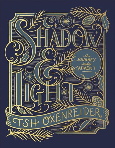 Read Shadow and Light: A Journey into Advent, written by Tsh Oxenreider