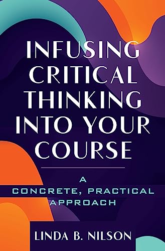 Read Infusing Critical Thinking Into Your Course, written by Linda B. Nilson Read Infusing Critical Thinking Into Your Course, written by Linda B. Nilson