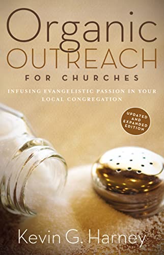 Read Organic Outreach for Churches: Infusing Evangelistic Passion in Your Local Congregation, written by Kevin G. Harney Read Organic Outreach for Churches: Infusing Evangelistic Passion in Your Local Congregation, written by Kevin G. Harney
