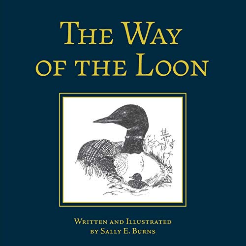 Read The Way of the Loon: A Tale from the Boreal Forest, written by Sally E Burns