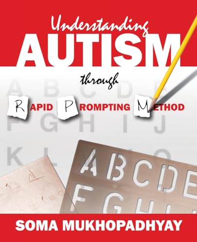 Read Understanding Autism through Rapid Prompting Method, written by Soma Mukhopadhyay