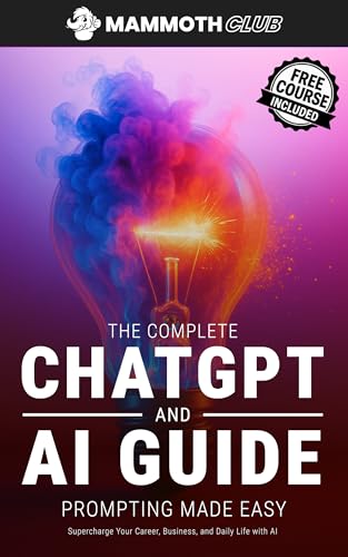 Read The Complete ChatGPT and AI Guide - Prompting Made Easy: Supercharge Your Career, Business and Daily Life with AI (AI Mastery), written by Alex Kropf