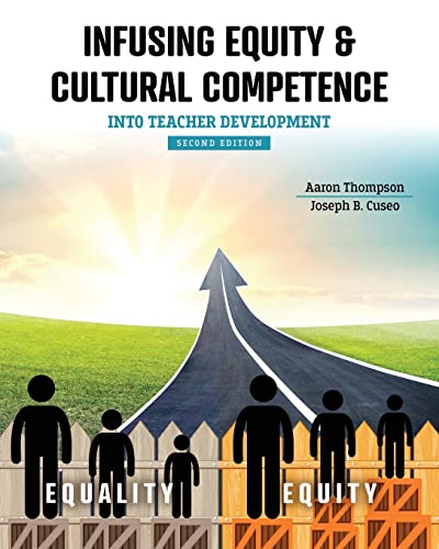 Read Infusing Equity AND Cultural Competence into Teacher Development, written by Aaron Thompson; Joseph B Cuseo Read Infusing Equity AND Cultural Competence into Teacher Development, written by Aaron Thompson; Joseph B Cuseo