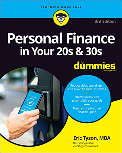 Read Personal Finance in Your 20s & 30s For Dummies (For Dummies (Business & Personal Finance)), written by Eric Tyson