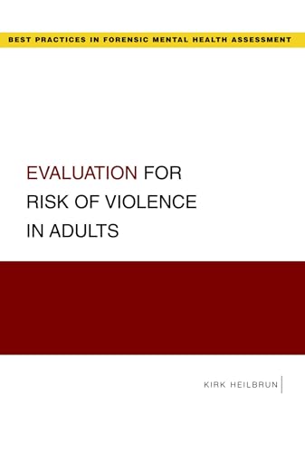 Read Evaluation for Risk of Violence in Adults (Best Practices in Forensic Mental Health Assessments), written by Kirk Heilbrun