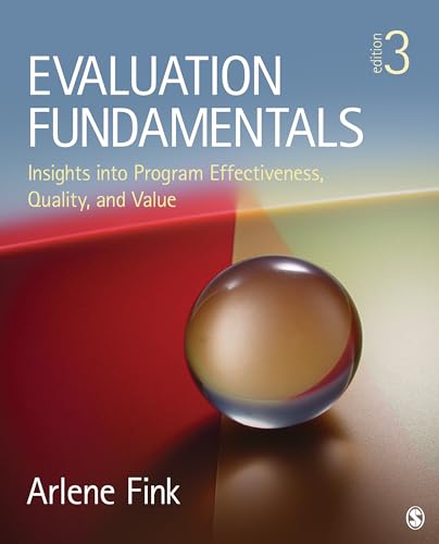Read Evaluation Fundamentals: Insights into Program Effectiveness, Quality, and Value, written by Arlene G. Fink