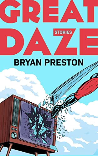 Read Great Daze, written by Bryan Preston