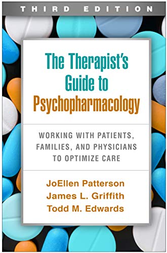Read The Therapist's Guide to Psychopharmacology: Working with Patients, Families, and Physicians to Optimize Care, written by JoEllen Patterson; James L. Griffith; Todd M. Edwards Read The Therapist's Guide to Psychopharmacology: Working with Patients, Families, and Physicians to Optimize Care, written by JoEllen Patterson; James L. Griffith; Todd M. Edwards