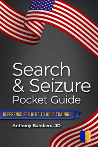 Read Search & Seizure Pocket Guide: Reference for Blue to Gold Training, written by Anthony Bandiero Read Search & Seizure Pocket Guide: Reference for Blue to Gold Training, written by Anthony Bandiero