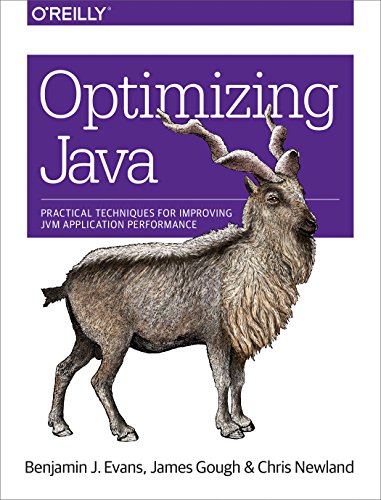 Read Optimizing Java: Practical Techniques for Improving JVM Application Performance, written by Benjamin J Evans; James Gough; Chris Newland Read Optimizing Java: Practical Techniques for Improving JVM Application Performance, written by Benjamin J Evans; James Gough; Chris Newland