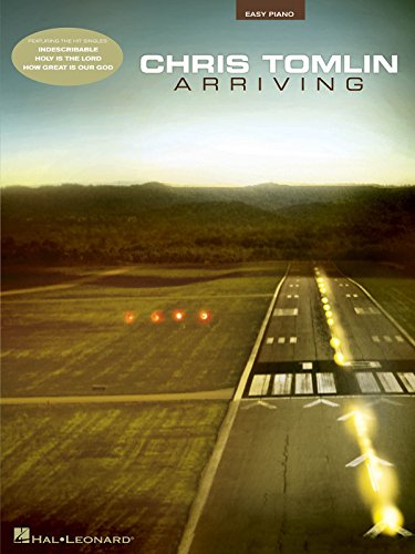 Read Chris Tomlin - Arriving: Easy Piano, written by Chris Tomlin