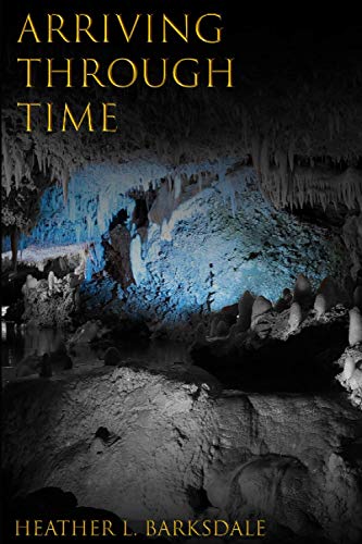 Read Arriving Through Time (Lizzie Alexander's Adventures Through Time), written by Heather L. Barksdale