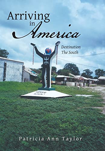 Read Arriving in America: Destination the South, written by Patricia Ann Taylor