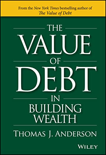Read The Value of Debt in Building Wealth: Creating Your Glide Path to a Healthy Financial L.I.F.E., written by Thomas J. Anderson Read The Value of Debt in Building Wealth: Creating Your Glide Path to a Healthy Financial L.I.F.E., written by Thomas J. Anderson