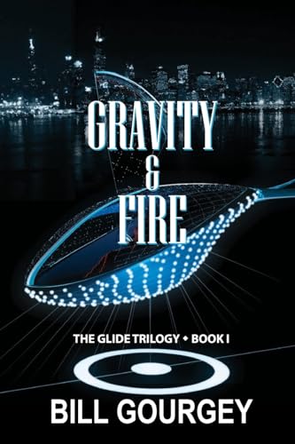 Read Gravity & Fire (Glide Trilogy), written by Bill Gourgey Read Gravity & Fire (Glide Trilogy), written by Bill Gourgey
