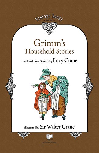 Read Grimm's Household Stories (Vintage Books Restored), written by Brothers Grimm