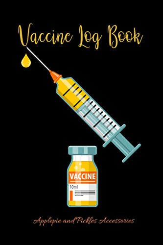 Read Vaccine Log Book: Vaccination Record Book: Vaccine Health Record Keeper for Immunization (Flu Virus, Travel) Logbook for Vaccinations, written by Applepie and Pickles Accessories