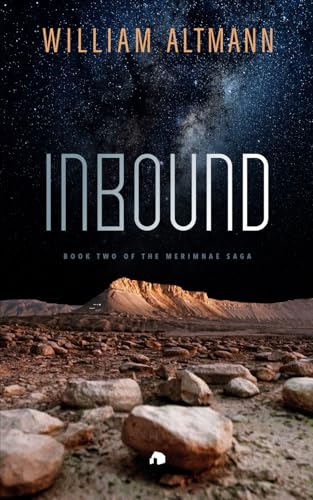 Read Inbound: The Merimnae Saga, written by William Altmann