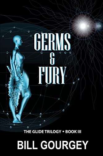 Read Germs & Fury (Glide Trilogy), written by Bill Gourgey Read Germs & Fury (Glide Trilogy), written by Bill Gourgey