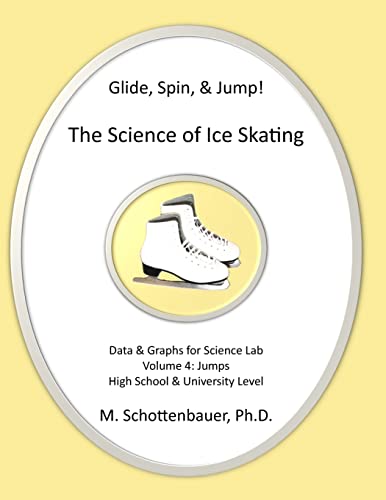 Read Glide, Spin, & Jump: The Science of Ice Skating: Volume 4: Data and Graphs for Science Lab: Jumps, written by M. Schottenbauer Read Glide, Spin, & Jump: The Science of Ice Skating: Volume 4: Data and Graphs for Science Lab: Jumps, written by M. Schottenbauer
