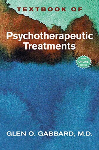 Read Textbook of Psychotherapeutic Treatments in Psychiatry, written by Glen O. Gabbard