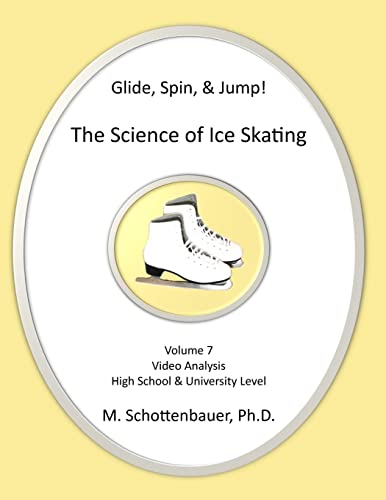 Read Glide, Spin, & Jump: The Science of Ice Skating: Volume 7: Data and Graphs for Science Lab: Video Analysis, written by M. Schottenbauer Read Glide, Spin, & Jump: The Science of Ice Skating: Volume 7: Data and Graphs for Science Lab: Video Analysis, written by M. Schottenbauer