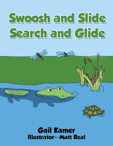 Read Swoosh and Slide Search and Glide, written by Gail Kamer Read Swoosh and Slide Search and Glide, written by Gail Kamer
